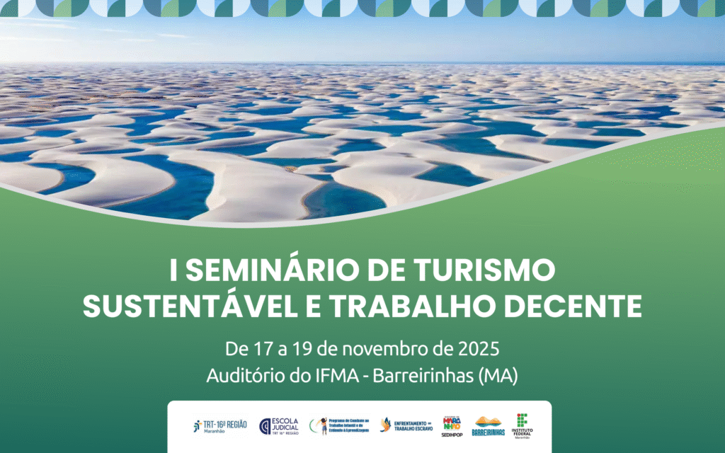 Arte feita com a imagem dos lençois maranhenses (dunas brancas e lagoas). Na parte inferior a mensagem: I Seminário Turismo Sustentável e Trabalho Decente. 17 a 19 de novembro deste ano.
