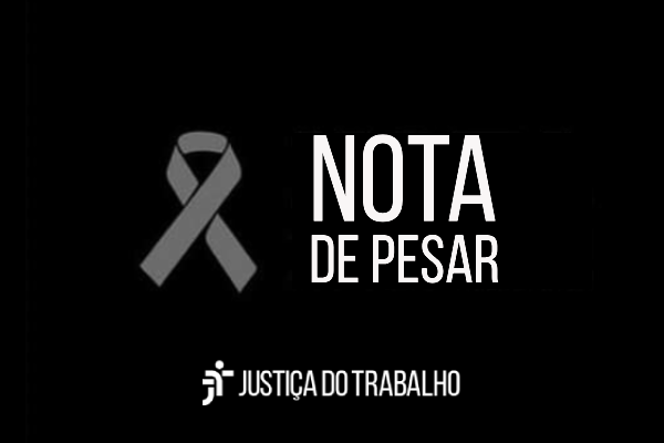 Fundo preto com laço cinza. Está escrito Nota de Pesar e Justiça do Trabalho